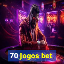 70 jogos bet